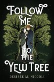 Follow Me to the Yew Tree (eBook, ePUB)