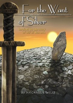 For the Want of Silver (eBook, ePUB) - Wills, Michael E