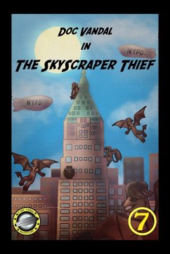 The Skyscraper Thief (Doc Vandal Adventures, #7) (eBook, ePUB) - Robinson, Dave