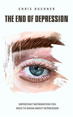 Cover The End of Depression, important information you need to about depression (eBook, ePUB)