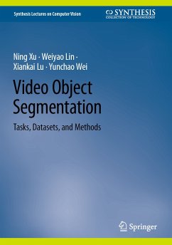 Video Object Segmentation (eBook, PDF) - Xu, Ning; Lin, Weiyao; Lu, Xiankai; Wei, Yunchao