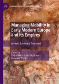 Managing Mobility in Early Modern Europe and its Empires (eBook, PDF)