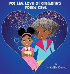 For the Love of Grandma's Pound Cake - Everett, Callie