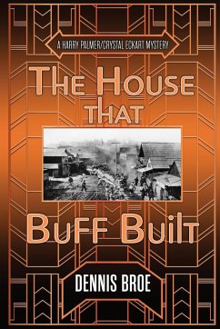 The House That Buff Built - Broe, Dennis