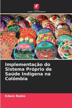 Implementação do Sistema Próprio de Saúde Indígena na Colômbia - Rubio, Edwin