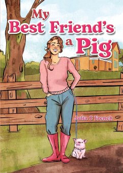 My Best Friend's a Pig - French, Julia C