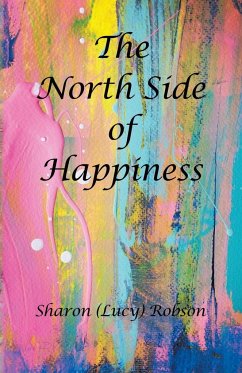 The North Side of Happiness - Robson, Sharon (Lucy)