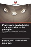 L'interprétation judiciaire : une approche socio-juridique