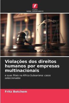 Violações dos direitos humanos por empresas multinacionais - Betchem, Fritz