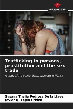 Trafficking in persons, prostitution and the sex trade - Pedroza De la Llave, Susana Thalía;Tapia Urbina, Javier Q.