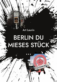 Berlin du mieses Stück ... - Laurin, Art