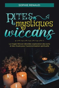 Rites mystiques wiccans - Renaud, Sophie