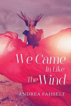 We Came In Like The Wind - Fahselt, Andrea