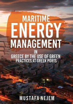 MARITIME ENERGY MANAGEMENT IN GREECE BY THE USE OF GREEN PRACTICES AT GREEK PORTS - Nejem, Mustafa