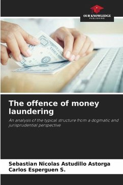 The offence of money laundering - Astudillo Astorga, Sebastian Nicolas;Esperguen S., Carlos