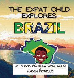 The Expat Child Explores Brazil - Fiorello-Omotosho, Ariana