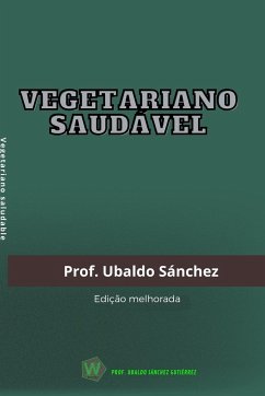 Vegetariano saudável - Gutierrez, Ubaldo Sánchez