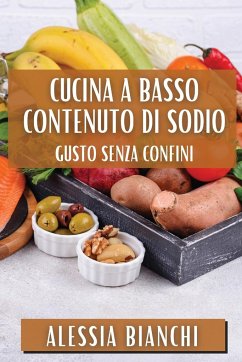 Cucina a Basso Contenuto di Sodio - Bianchi, Alessia