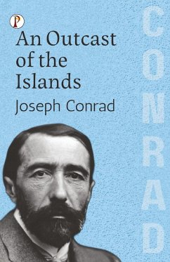 An Outcast of the Islands - Conrad, Joseph