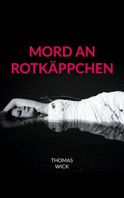 Mord an Rotkäppchen - Wick, Thomas