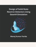 Design of Solid State Neutron Detectors Using Geant4 Simulation