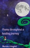Poems throughout a healing journey Poems throughout a healing journey