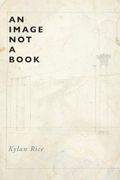 An Image Not a Book - Rice, Kylan