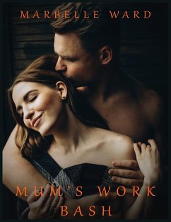 Mum's Work Bash - Hot Erotica Short Stories - Ward, Marbelle