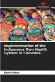 Implementation of the Indigenous Own Health System in Colombia