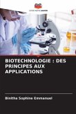 BIOTECHNOLOGIE : DES PRINCIPES AUX APPLICATIONS