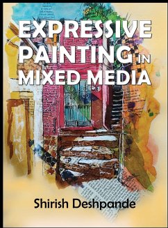 Expressive Painting in Mixed Media - Deshpande, Shirish