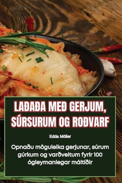 LAÐAÐA MEÐ GERJUM, SÚRSURUM OG ROÐVARF - Edda Möller