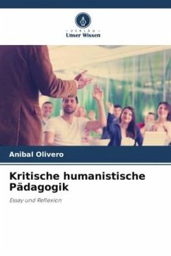 Kritische humanistische Pädagogik - Olivero, Anibal