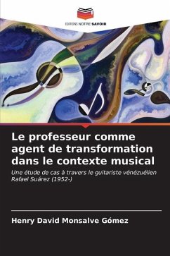 Le professeur comme agent de transformation dans le contexte musical - Monsalve Gómez, Henry David