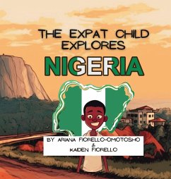 The Expat Child Explores Nigeria - Fiorello-Omotosho, Ariana