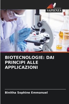 BIOTECNOLOGIE: DAI PRINCIPI ALLE APPLICAZIONI - Emmanuel, Binitha Sophine