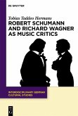 Robert Schumann and Richard Wagner as Music Critics (eBook, ePUB)
