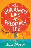 The Borrowed Life of Frederick Fife (eBook, ePUB)