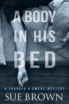 A Body in his Bed (Skandik & Owens Mystery, #1) (eBook, ePUB) Cover A Body in his Bed (Skandik & Owens Mystery, #1) (eBook, ePUB)