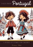 Tales from Portugal: A World of Stories for Children (eBook, ePUB) Tales from Portugal: A World of Stories for Children (eBook, ePUB)