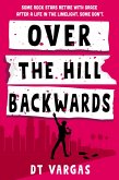 Over The Hill Backwards (eBook, ePUB)