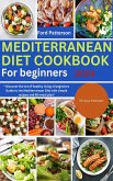 Mediterranean diet cookbook for beginners 2024 (eBook, ePUB) Mediterranean diet cookbook for beginners 2024 (eBook, ePUB)