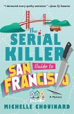 The Serial Killer Guide to San Francisco (eBook, ePUB) The Serial Killer Guide to San Francisco (eBook, ePUB)