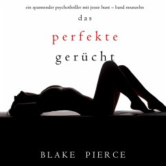 Das Perfekte Gerücht (Ein spannender Psychothriller mit Jessie Hunt—Band Neunzehn) (MP3-Download) - Pierce, Blake