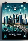 Essential Data Protection for Estate Agencies in Singapore (eBook, ePUB) Essential Data Protection for Estate Agencies in Singapore (eBook, ePUB)