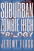Suburban Zombie High Trilogy (eBook, ePUB) Suburban Zombie High Trilogy (eBook, ePUB)
