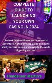 Complete guide to launching your own casino in 2024 (eBook, ePUB)
