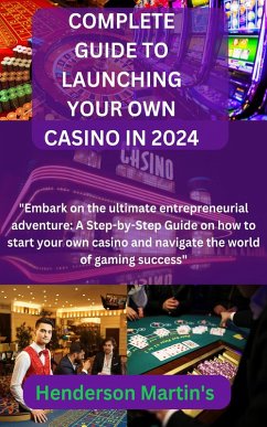 Cover Complete guide to launching your own casino in 2024 (eBook, ePUB)