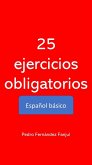 25 ejercicios obligatorios Español básico (eBook, ePUB)