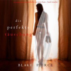Die Perfekte Täuschung (Ein spannender Psychothriller mit Jessie Hunt—Band Vierzehn) (MP3-Download) - Pierce, Blake